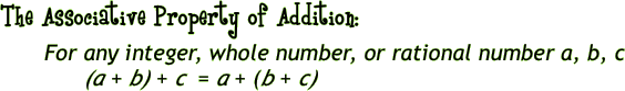 The Associative Property of Addition: 