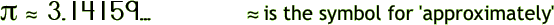π  ≈  3.14159…