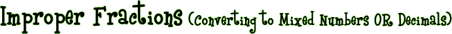Improper Fractions (Converting to Mixed